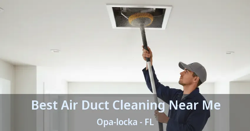 Best Air Duct Cleaning Near Me Opa-locka - FL