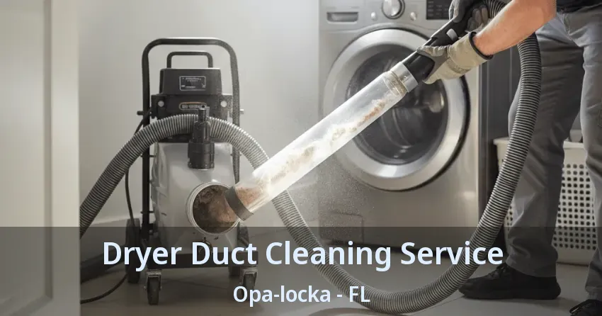 Dryer Duct Cleaning Service Opa-locka - FL