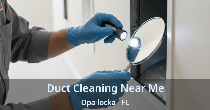Duct Cleaning Near Me Opa-locka - FL