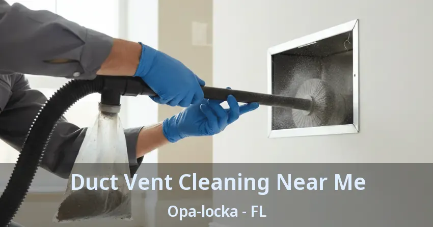 Duct Vent Cleaning Near Me Opa-locka - FL Duct Vent Cleaning Near Me Opa-locka - FL