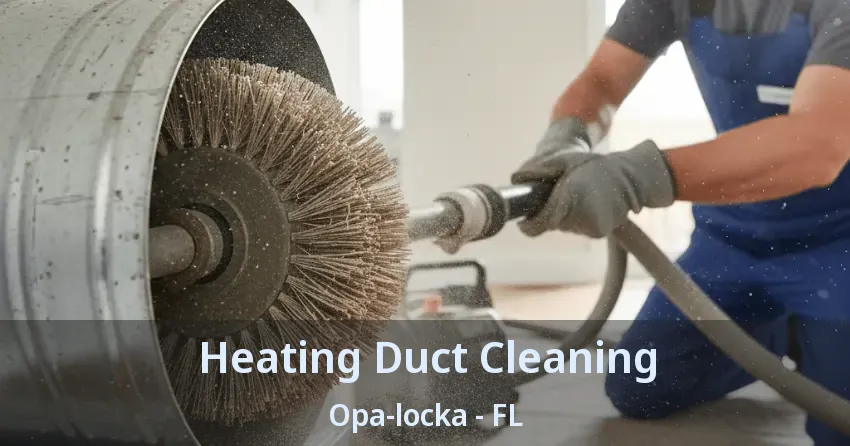 Heating Duct Cleaning Opa-locka - FL