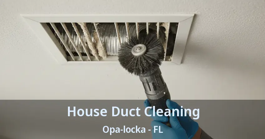 House Duct Cleaning Opa-locka - FL