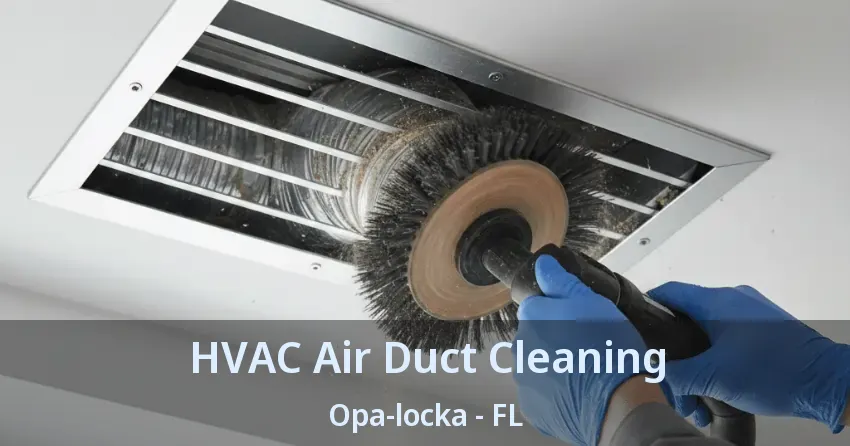 HVAC Air Duct Cleaning Opa-locka - FL