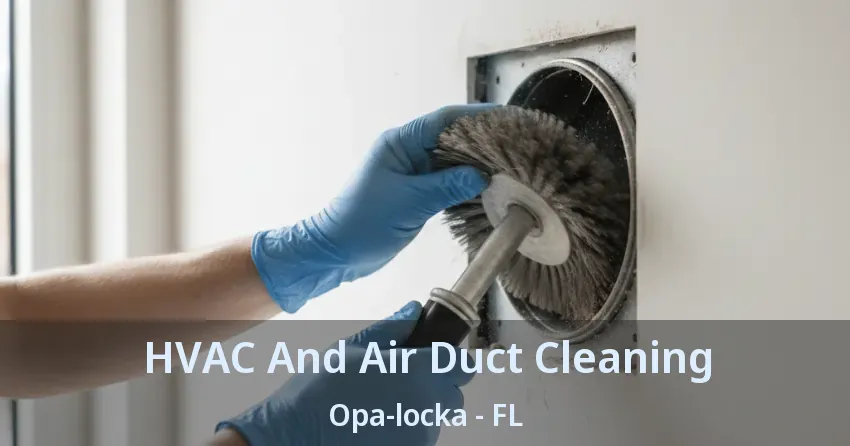 HVAC And Air Duct Cleaning Opa-locka - FL HVAC And Air Duct Cleaning Opa-locka - FL