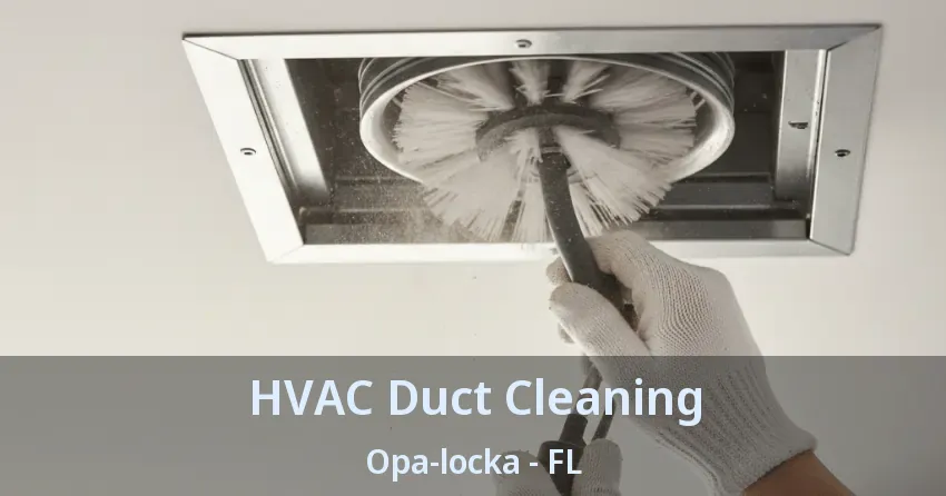 HVAC Duct Cleaning Opa-locka - FL