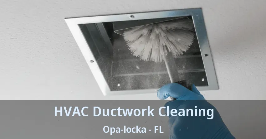 HVAC Ductwork Cleaning Opa-locka - FL