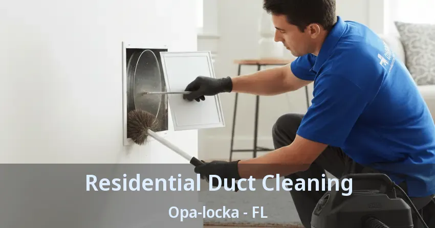 Residential Duct Cleaning Opa-locka - FL